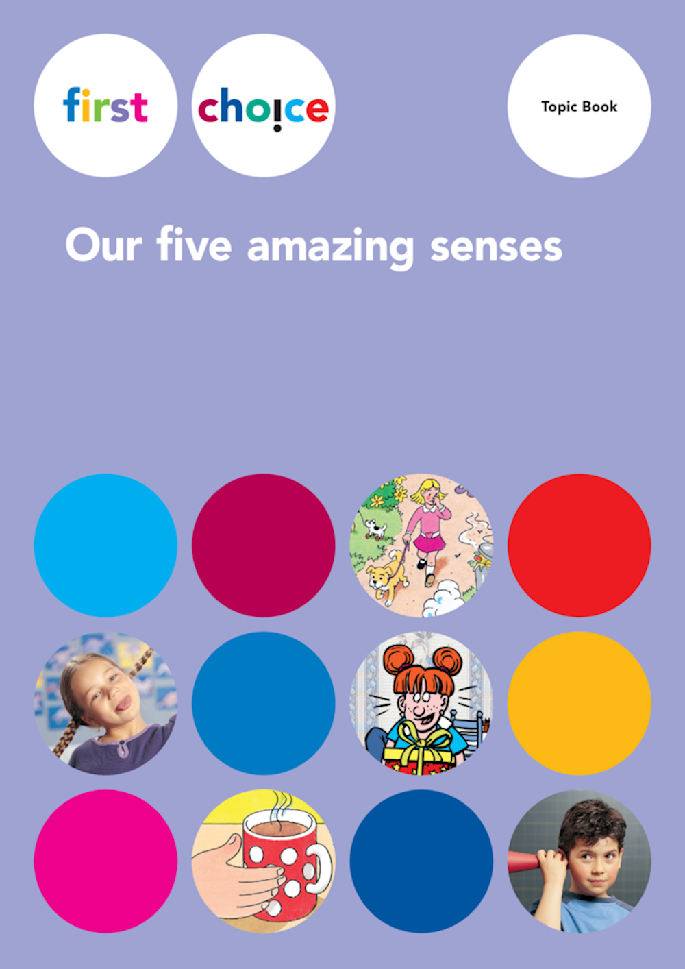 First Choice Our five amazing senses Topic Book