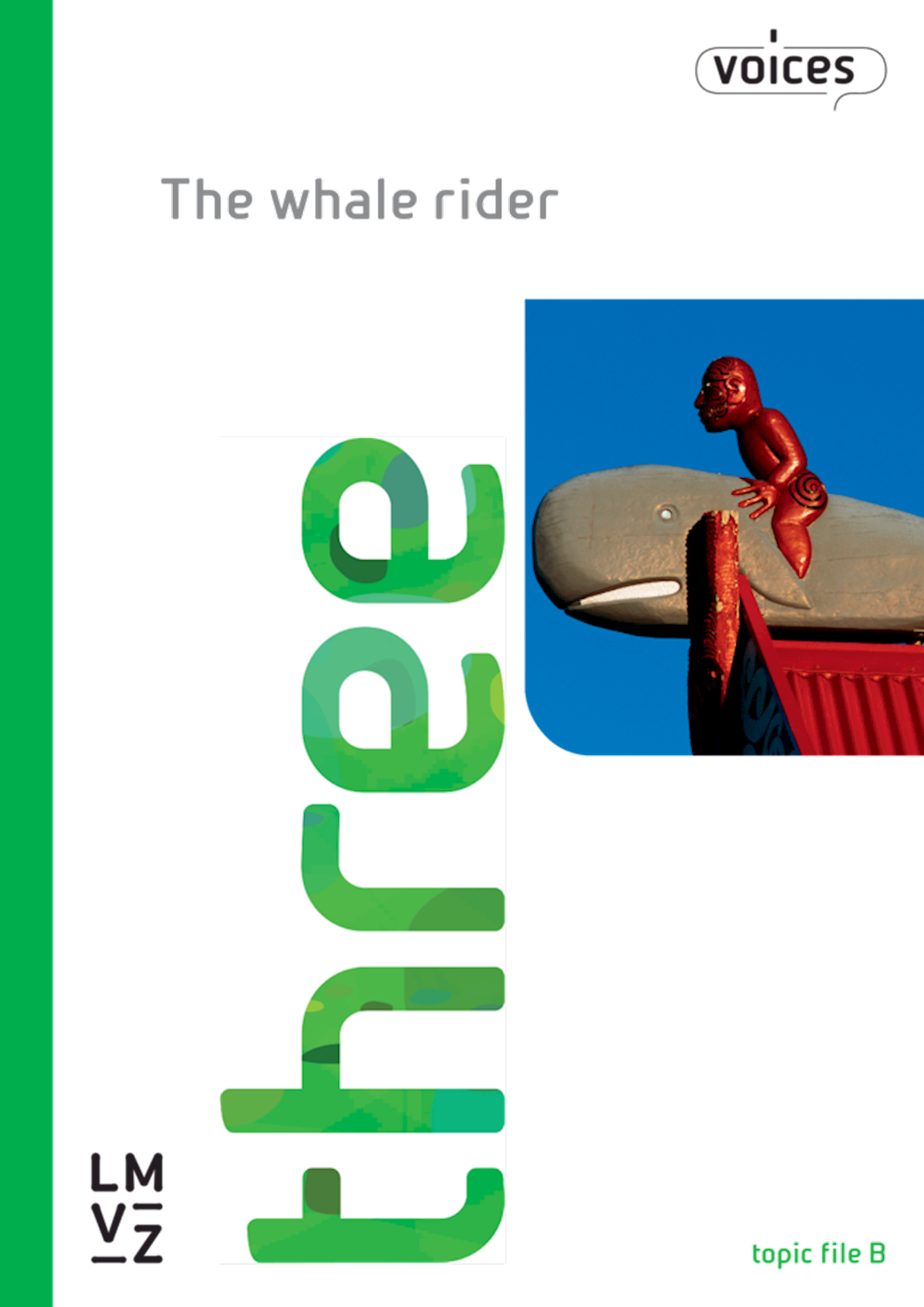 Voices 3 The whale rider, Topic File B