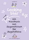 Cooking Star  Ein Kochbuch von Jugendlichen für Ju