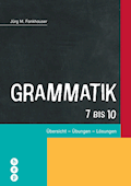Grammatik 7 bis 10  Übersicht - Übungen - Lösungen