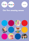 First Choice Our five amazing senses Topic Book