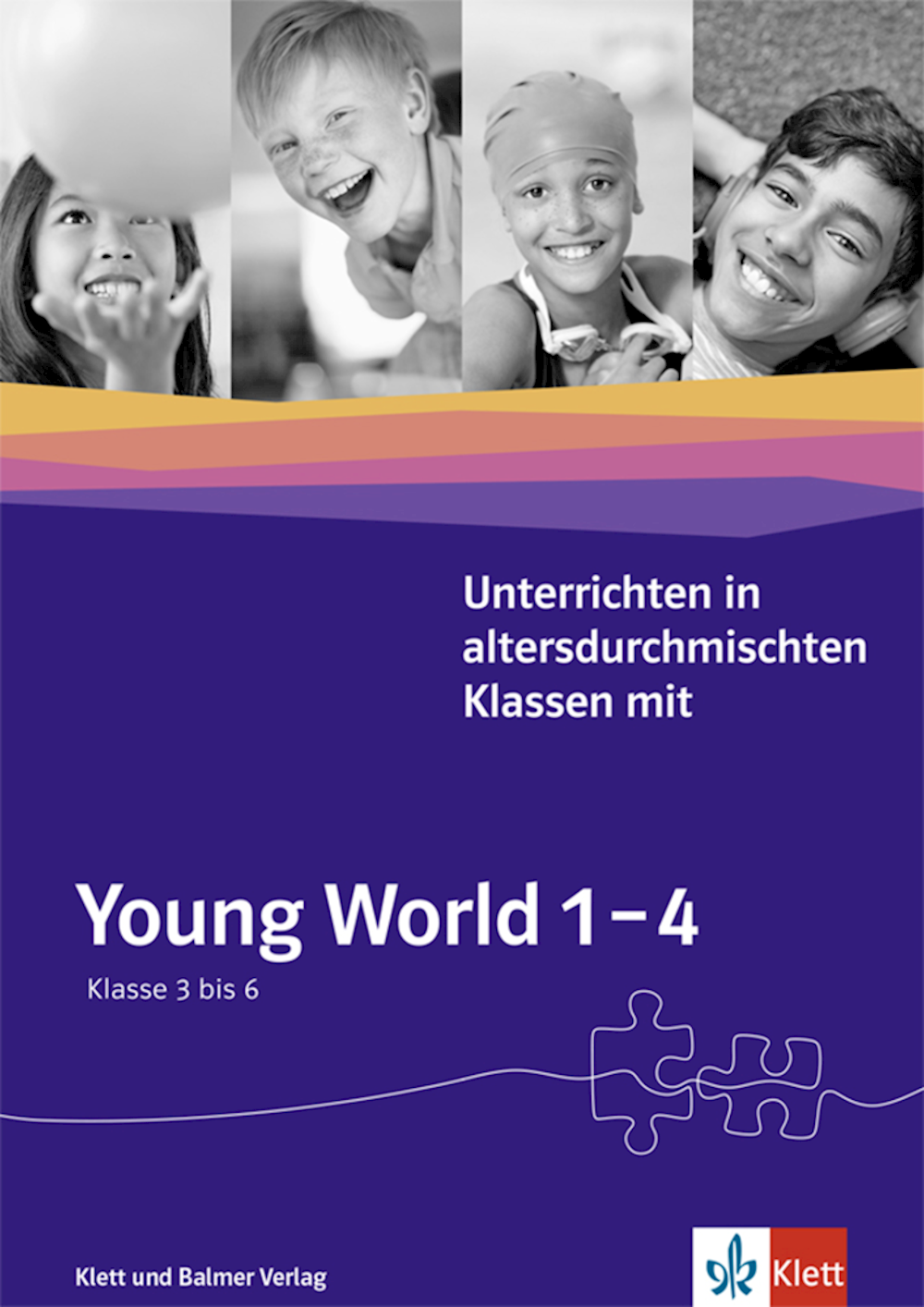 Young World 1–4 Unterrichten in altersdurchmischte