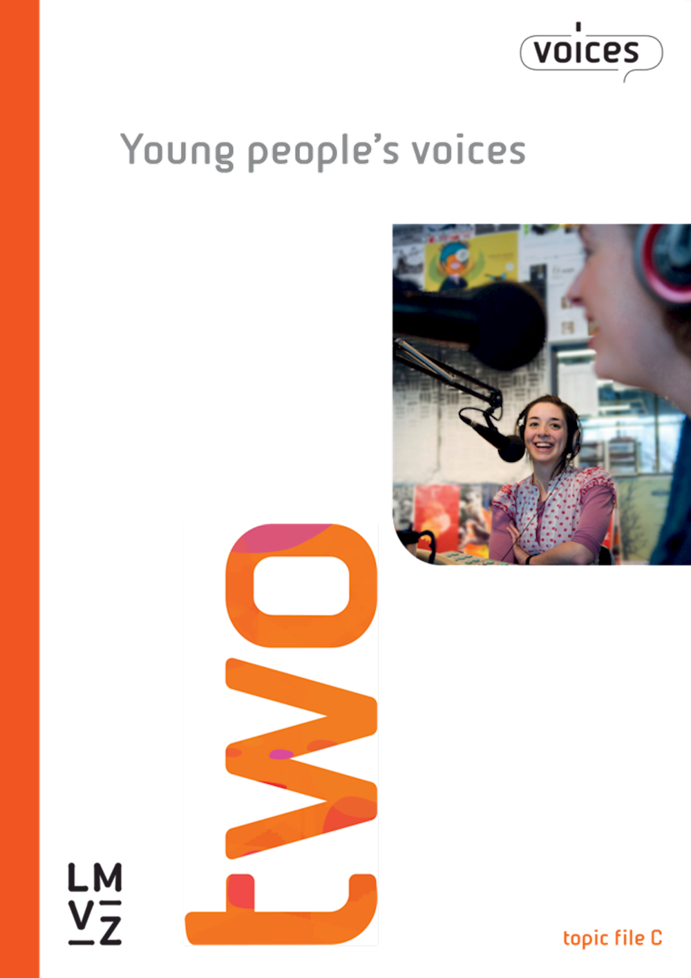 Voices 2 Young people's voices, Topic File C