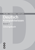 Deutsch Kompaktwissen Band 1: Lösungen inkl. eLehr